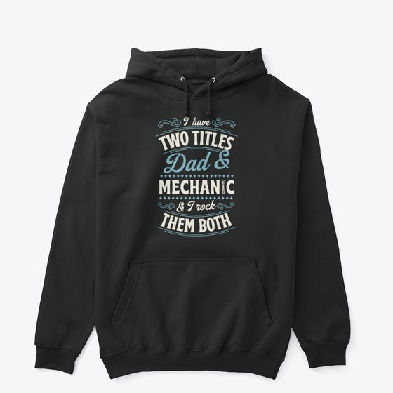 I Have Two Titles Dad And Mechanic 2