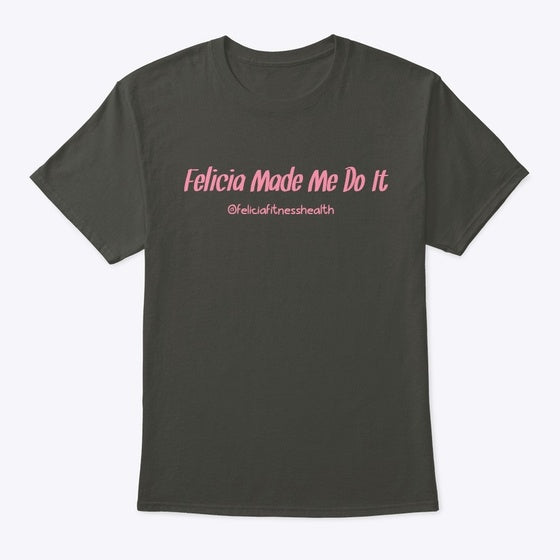 Felicia Made Me