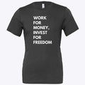 Invest for freedom tee