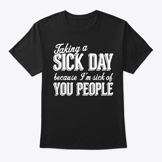 Because I'm Sick Of You People