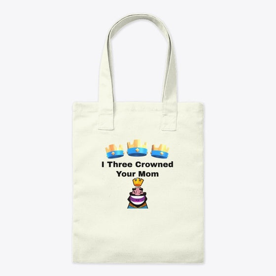 I Three Crowned Your Mom