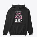 Therapy I Need To Go To Myrtle Beach