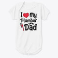I Love My Plumber Dad
