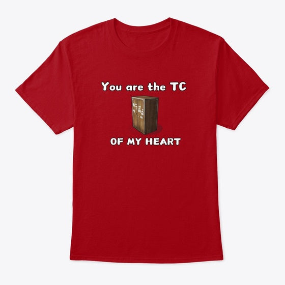 You are the TC of my heart
