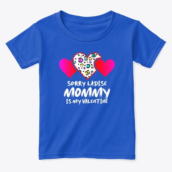 Sorry Ladies Mommy Is My Valentine Day