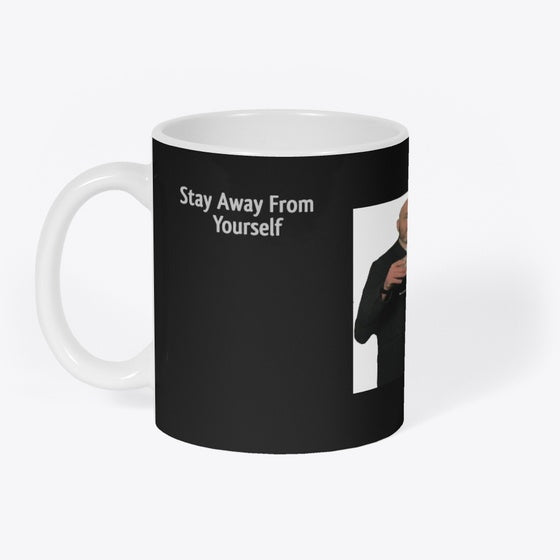 stay away from yourself