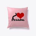 i love pegging