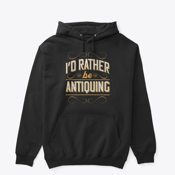 I'd Rather Be Antiquing 2