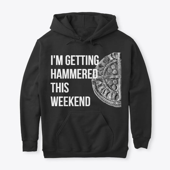 I'M GETTING HAMMERED