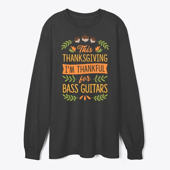 I'm Thankful For Bass Guitars
