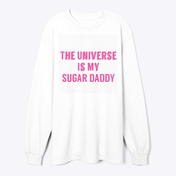 The Universe is my Sugar Daddy