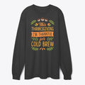 Thanksgiving I'm Thankful For Cold Brew