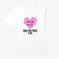 Remember Me Already Yours T-Shirt