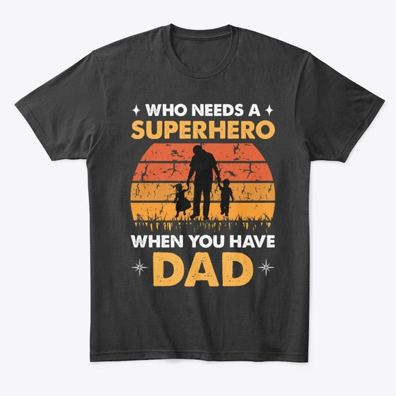 Who Needs A Superhero When You Have Dad