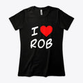 Boston Rob I Heart Rob T Shirt BW