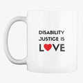 Disability Justice Is Love mug