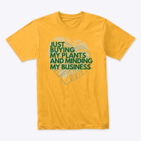 Just Buying My Plants Tee