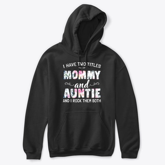 I HAVE TWO TITLES MOM AND AUNTIE