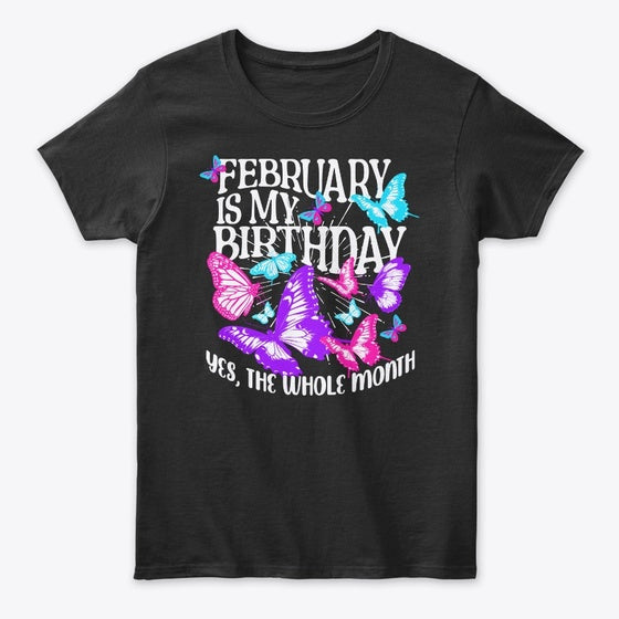 February Is My Birthday Month Butterfly