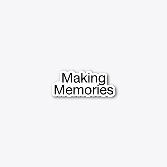 Making memories