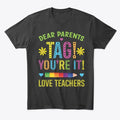 Dear Parents Tag youre It Love Teachers