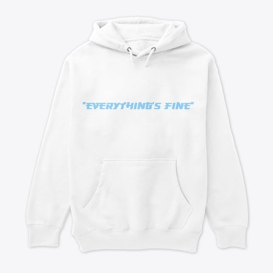 Everything's Fine Pullover Hoodie