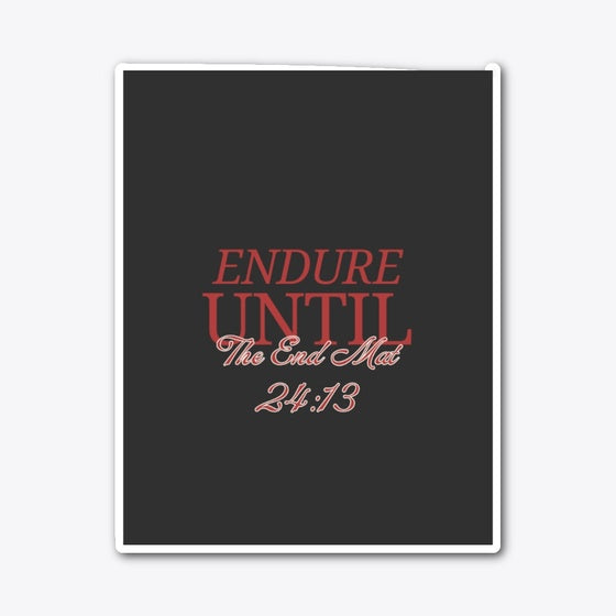 Endure Until The End Mat 24 13