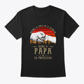 Being A Dad Is An Honor Being A Papa Is