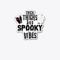 Thick thighs and spooky vibes