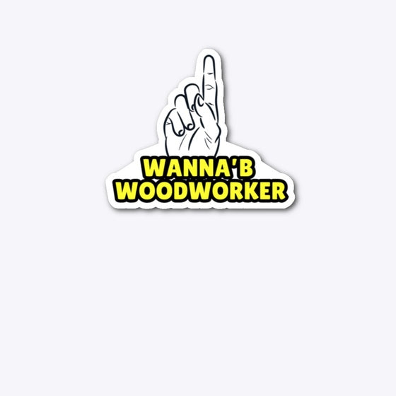 Wanna'B woodworker