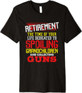 Retirement Spoil Grandchildren And Collect Guns Premium Apparel Premium Print