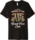 Bench Press 315 Lbs Club Gym Weightlifting Powerlifting Premium Shirt 82