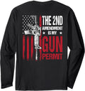 The 2nd Amendment Is My Gun Permit Ar 15 Rights Flag Long Sleeve Apparel Clean Design