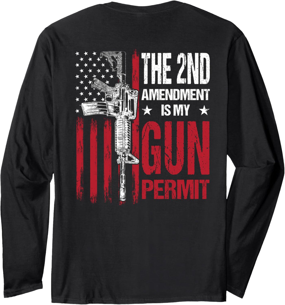 The 2nd Amendment Is My Gun Permit Ar 15 Rights Flag Long Sleeve Apparel Clean Design