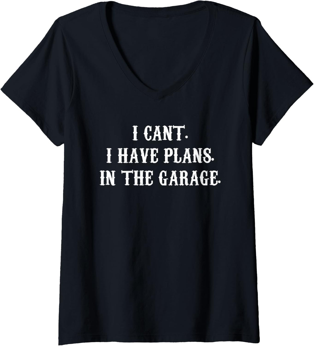 Womens I Can't I Have Plans In The Garage Mechanic DIY Saying V-Neck