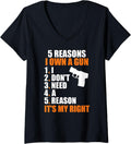 Womens 5 Reasons I Own A Gun Don T Need Reason Funny V Neck Apparel Clean Design