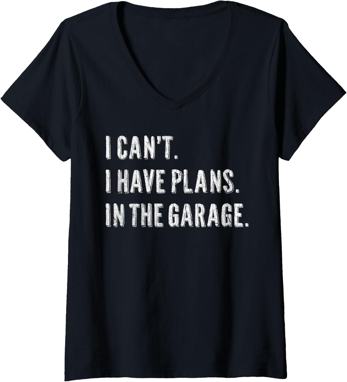 Womens Funny I Cant I Have Plans in the Garage Shirt Auto Mechanic V-Neck