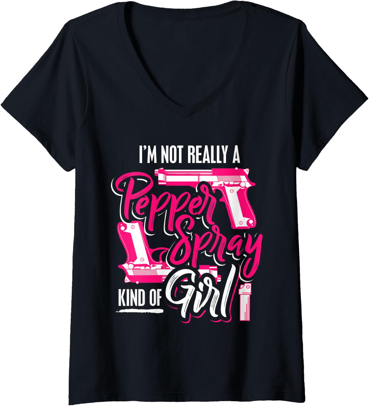 Womens Not A Pepper Spray Kinda Girl Woman Gun Owner V Neck Apparel Gift Ready