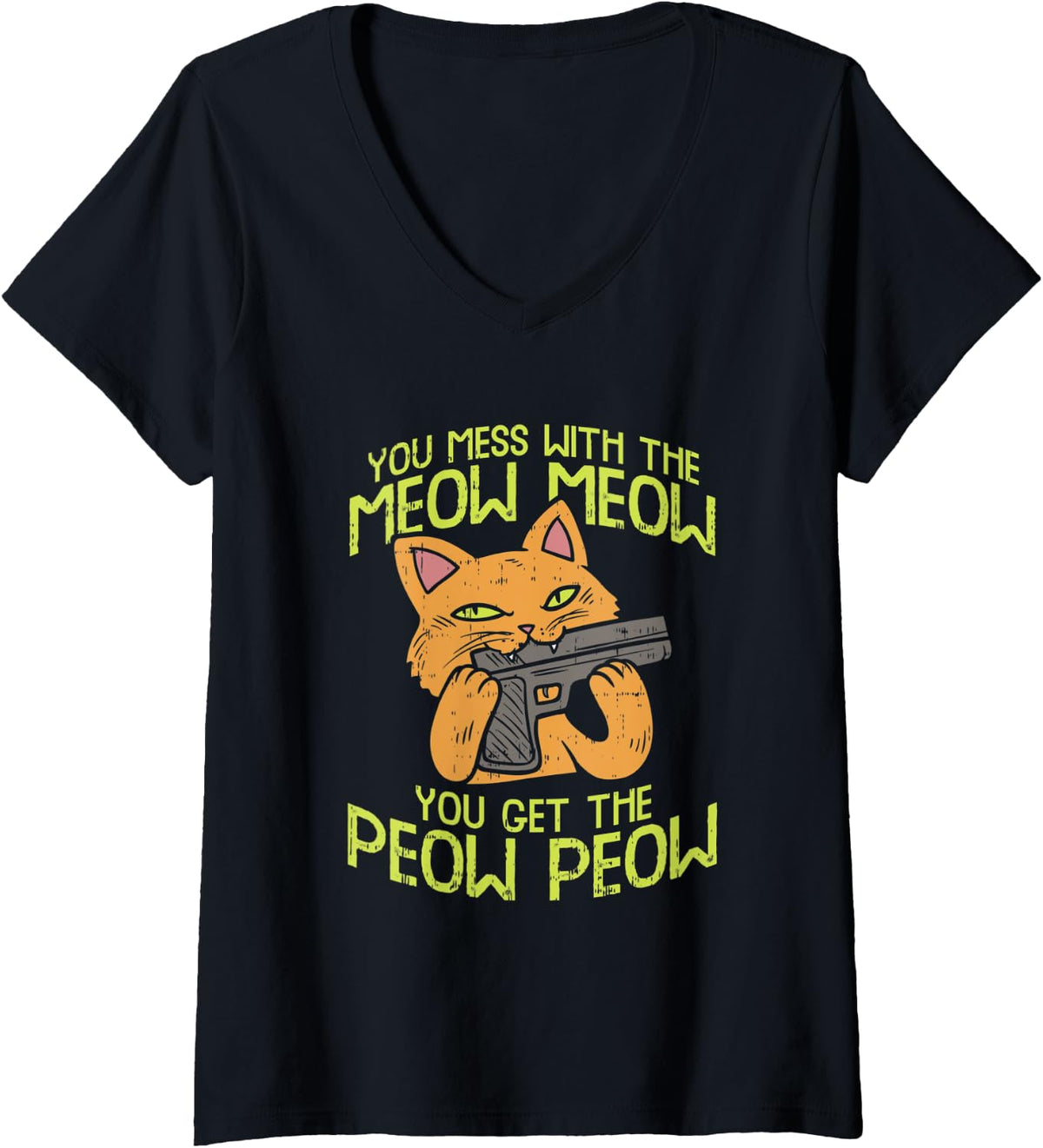 Womens You Mess With The Meow Get Peow Gun Lover V Neck Apparel Premium Print