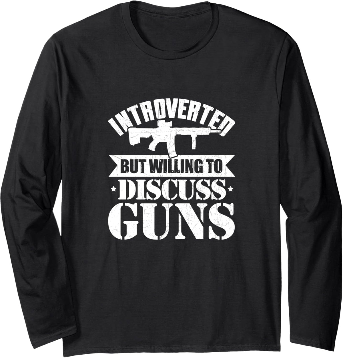 Introverted But Willing To Discuss Guns Long Sleeve Apparel Gift Ready