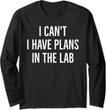 I can't i have plans in the lab vintage retro art quote 2022 Long Sleeve