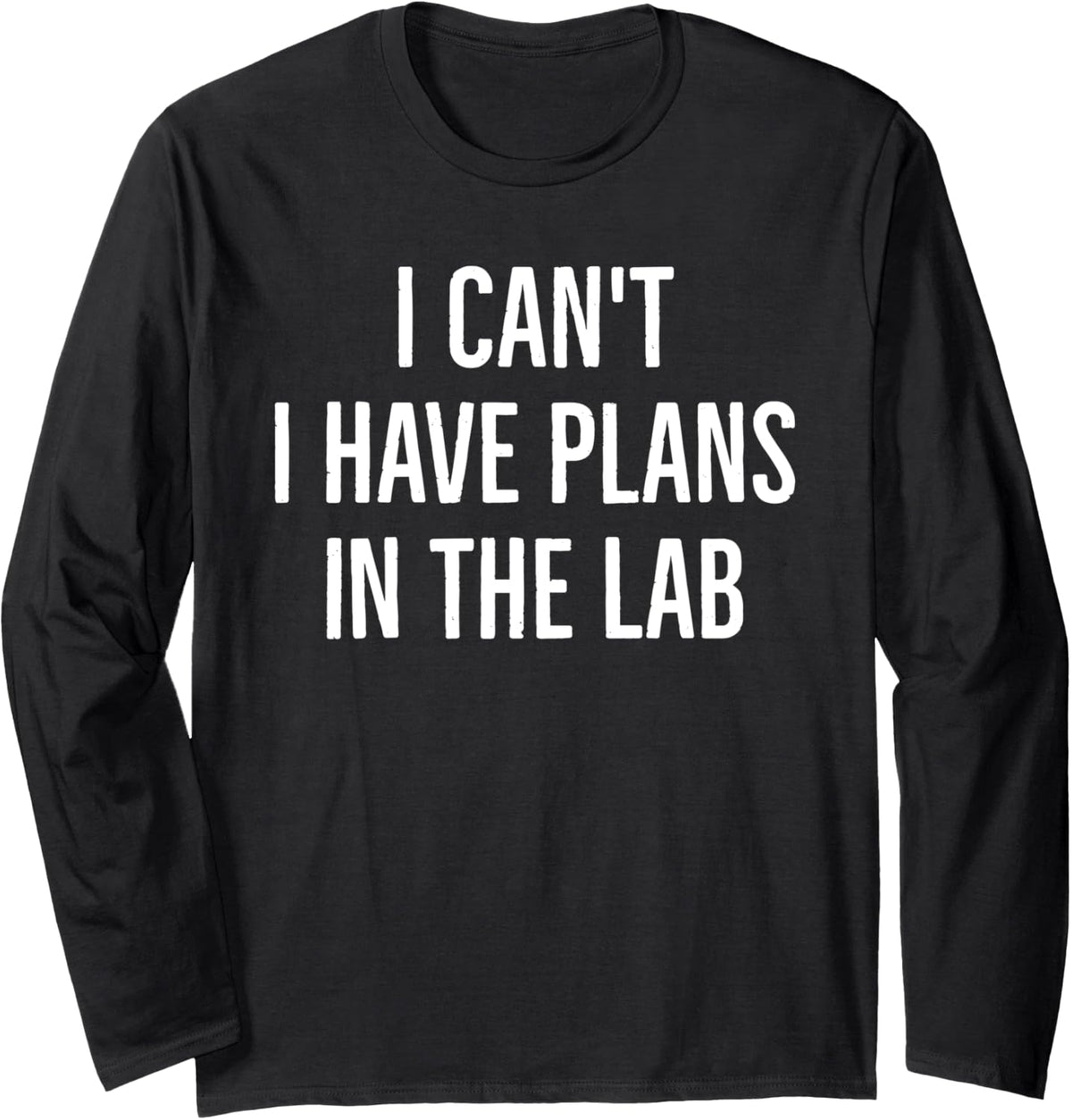 I can't i have plans in the lab vintage retro art quote 2022 Long Sleeve