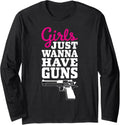 Retro Funny Gun Saying Girls Just Wanna Have Guns Long Sleeve Apparel US Trend 2