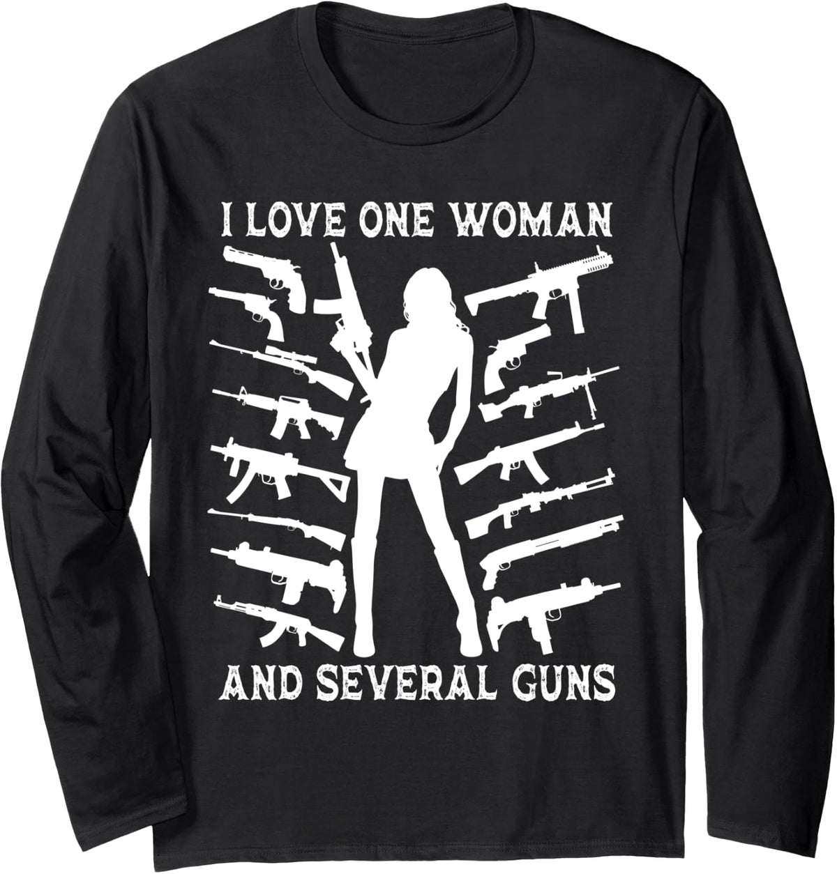 I Love One Woman And Several Guns Funny Husband Long Sleeve Apparel Premium Print