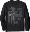 My Rights Don T End Where Your Feelings Begin Gun Long Sleeve Apparel Gift Ready