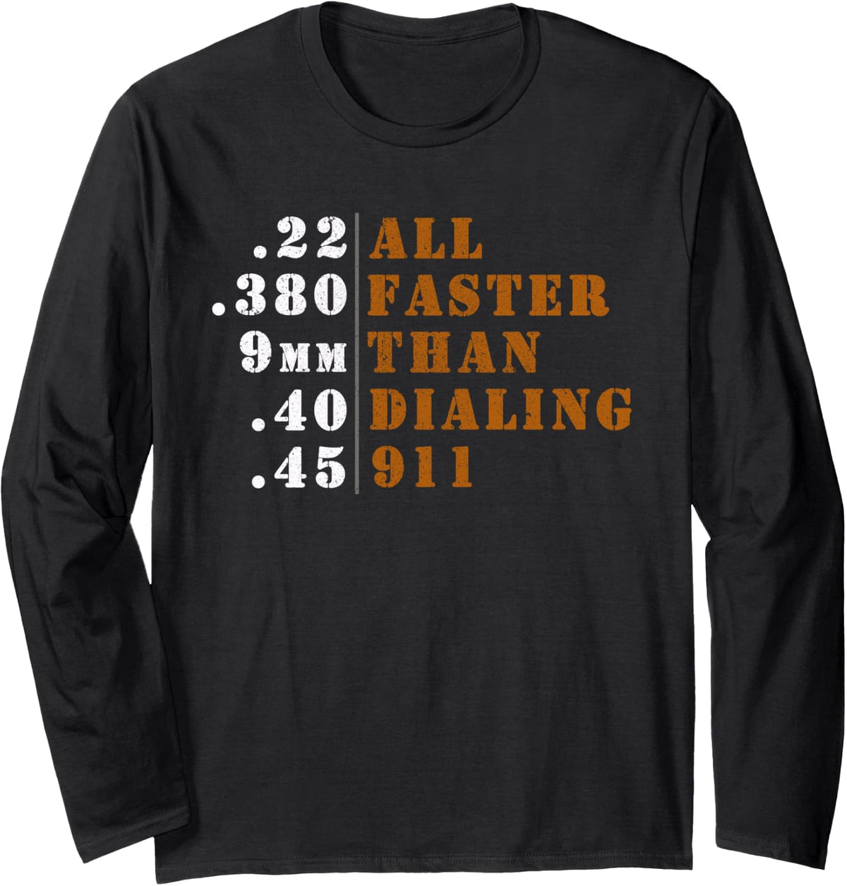 All Faster Than Dialing 911 Shirt Ammo Gun Lovers Long Sleeve T Shirt Minimal Style