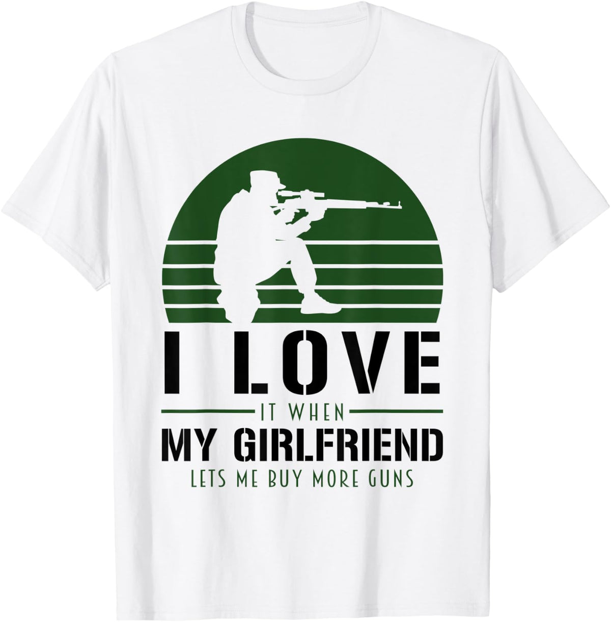 I Love It When My Girlfriend Lets Me Buy More Guns Apparel Clean Design 2