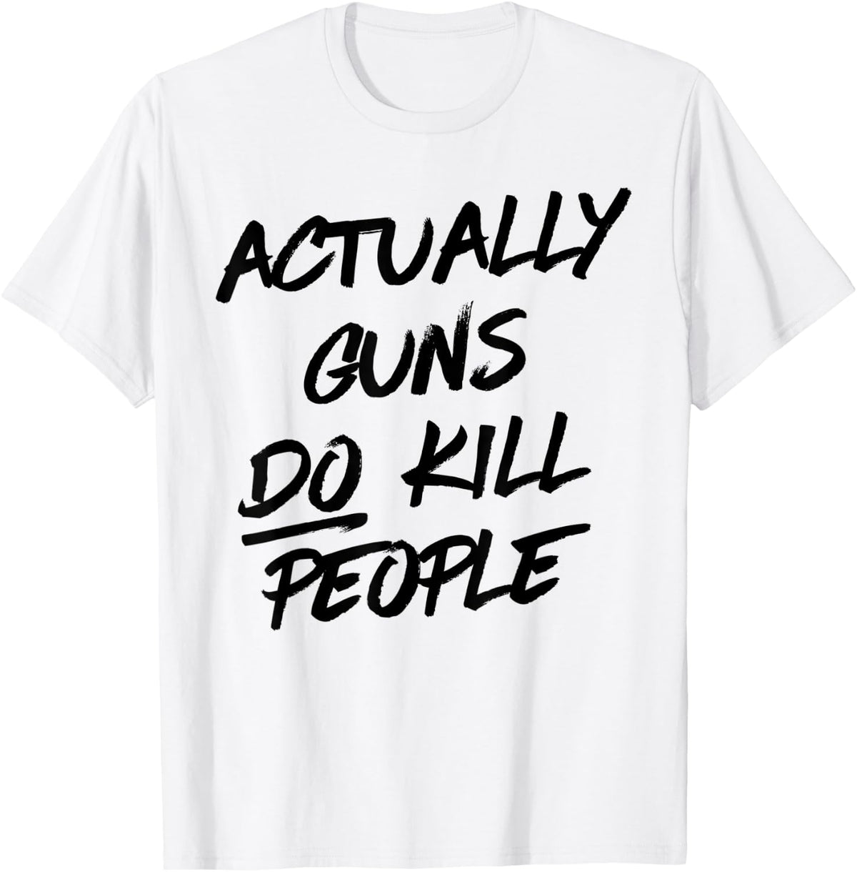 Actually Guns Do Kill People Enough Protect Kids Not Apparel Clean Design