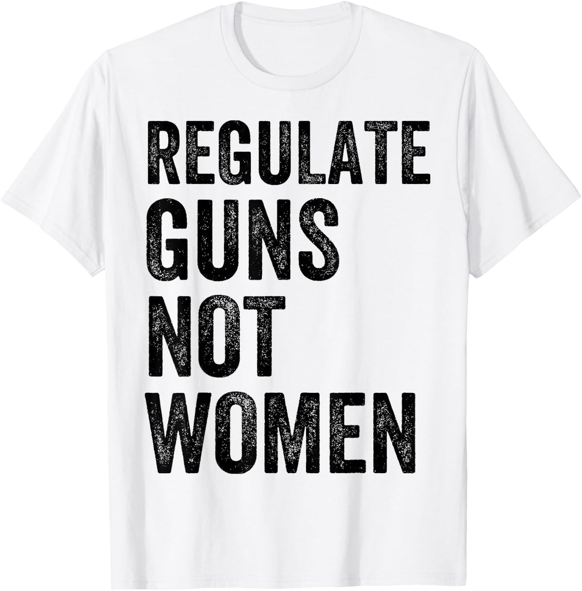 Regulate Guns Not Women Apparel Clean Design