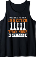 Funny Chess Player Gifts - Bad Plan Is Better in Chess Tank Top
